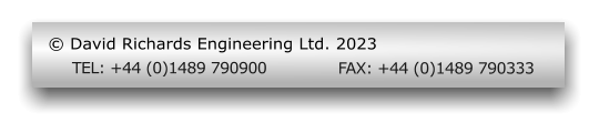 © David Richards Engineering Ltd. 2023  TEL: +44 (0)1489 790900 FAX: +44 (0)1489 790333