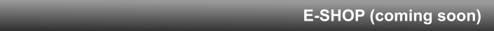 E-SHOP (coming soon)