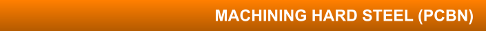 MACHINING HARD STEEL (PCBN)