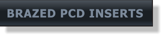 BRAZED PCD INSERTS BRAZED PCD INSERTS